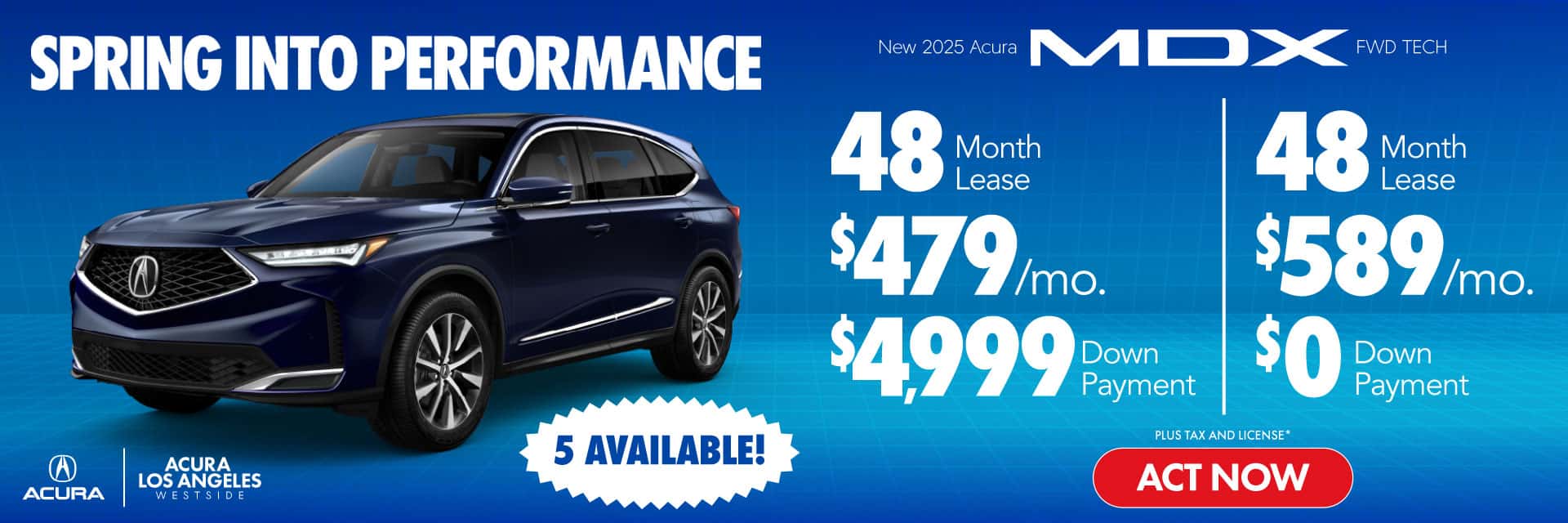 New 2025 Acura MDX FWD TECH Lease for $479 a month for 48 Months* $4,999 Down Payment OR Lease for $589 a month for 48 Months** $0 Down Payment