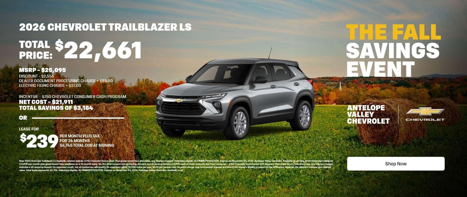 2026 CHEVROLET TRAILBLAZER LS POTE: 22,661 PRICE: MSRP- $25,095 DISCOUNT - $2,556 DEALER DOCUMENT PROCESSING CHARGE + $85.00 ELECTRIC FILING CHARGE + $37.00 INCENTIVE - $750 CHEVROLET CONSUMER CASH PROGRAM NET COST - $21,911 TOTAL SAVINGS OF $3,184