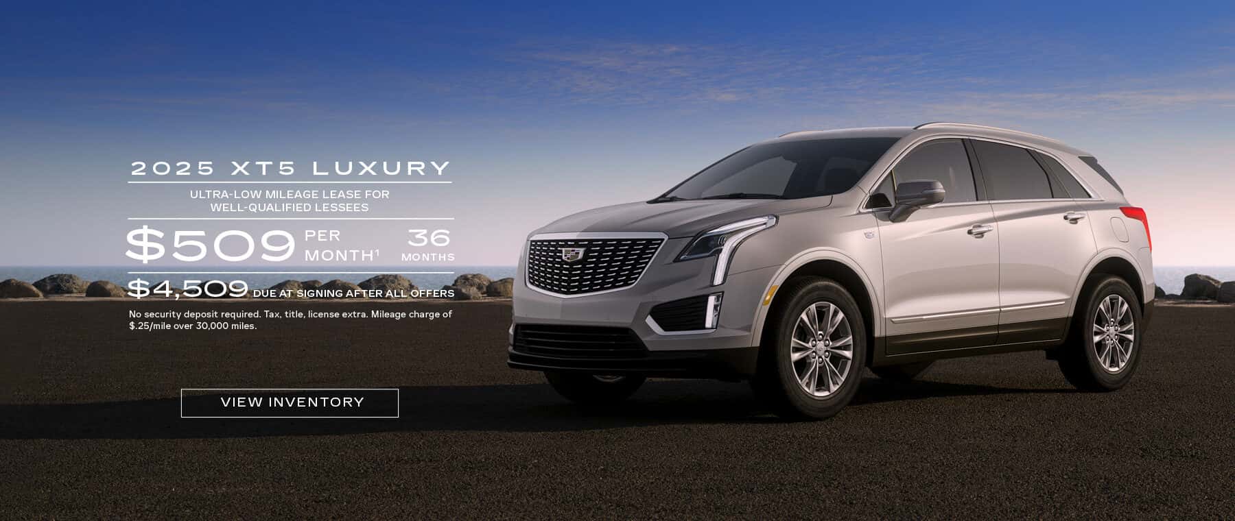 2025 XT5 LUXURY ULTRA-LOW MILEAGE LEASE FOR WELL-QUALIFIED LESSEES $509 PER 36 MONTH' MONTHS $4,509 DUE AT SIGNING ARTER ALL OFFERS No security deposit required. Tax, title, license extra. Mileage charge of $.25/mile over 30.000 miles. VIEW INVENTORY