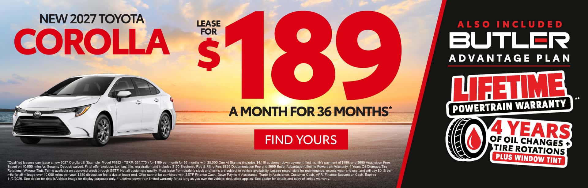 New 2027 Toyota Corolla/ ALSO INCLUDED BUTLER ADVANTAGE PLAN LIFETIME POWERTRAIN WARRANTY**, 4 YEARS OF OIL CHANGES + TIRE ROTATIONS PLUS WINDOW TINT (use the BAP logo)