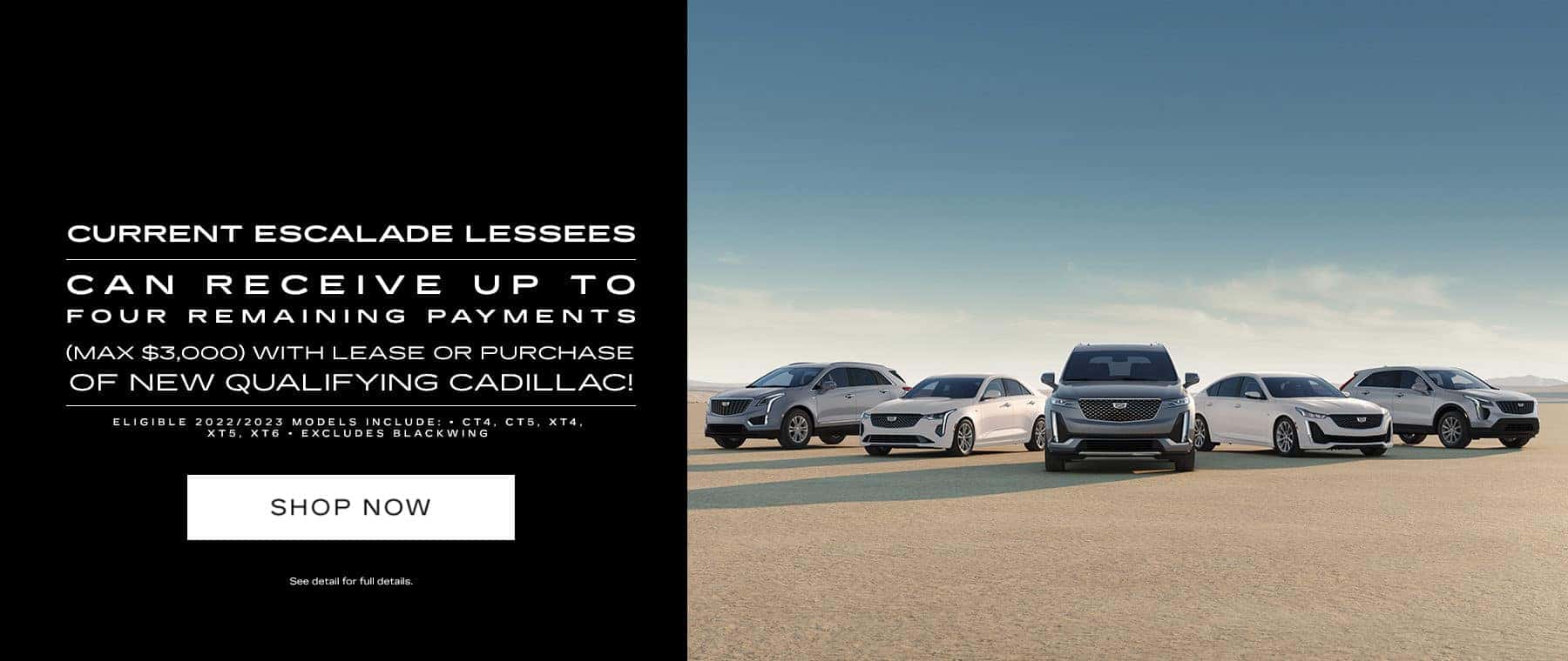 Current Escalade lessees can receive up to four remaining payments (max $3,000) with lease or purchase of new qualifying Cadillac!