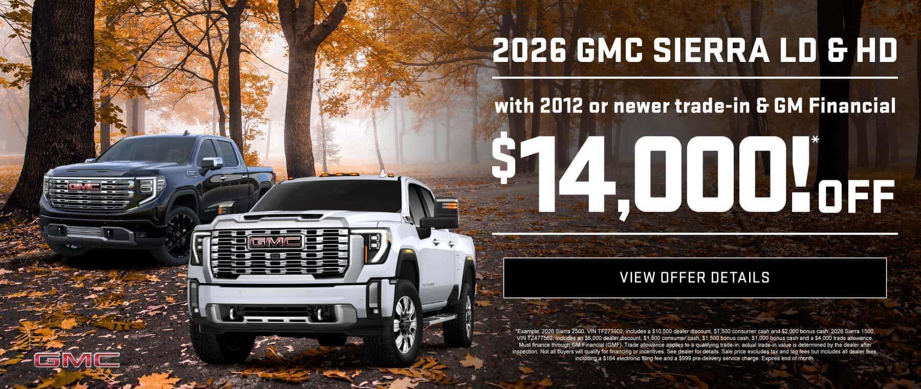 NEW 2026 Sierra LD and HD Savings up to $14,000!*