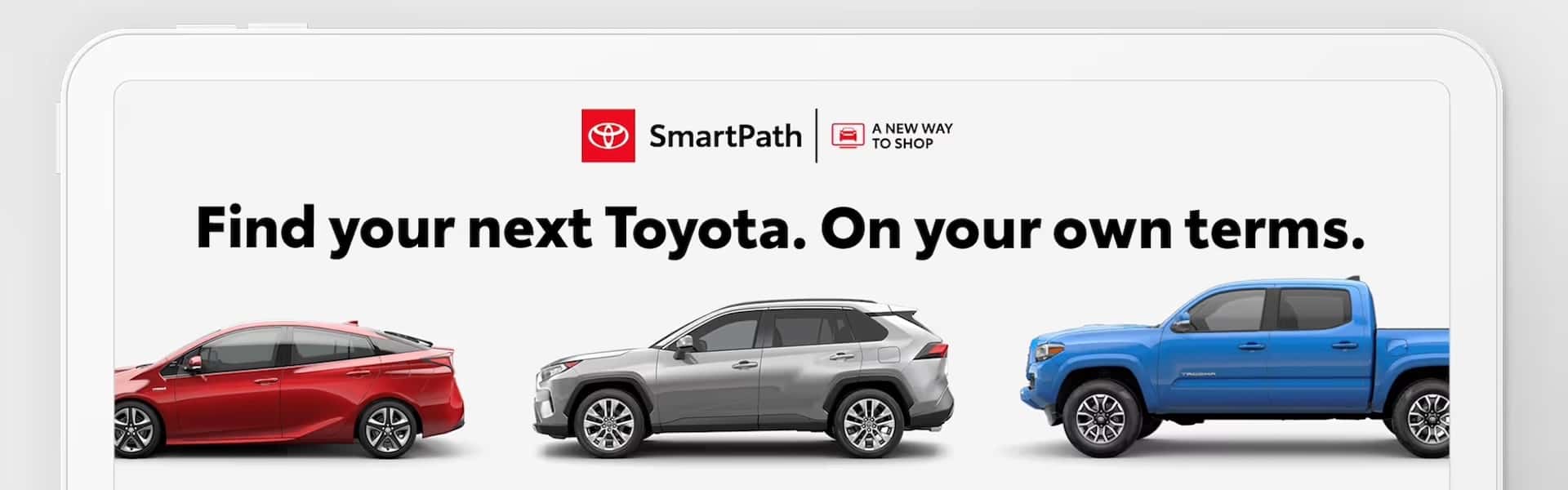Find your next Toyota on your own terms with SmartPath.