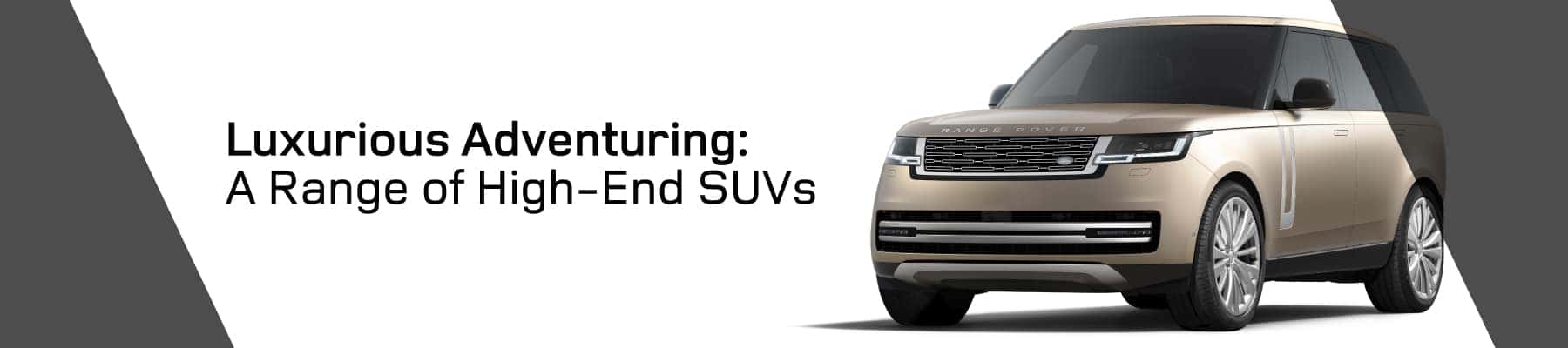 Luxurious Adventuring, a range of high end SUVs