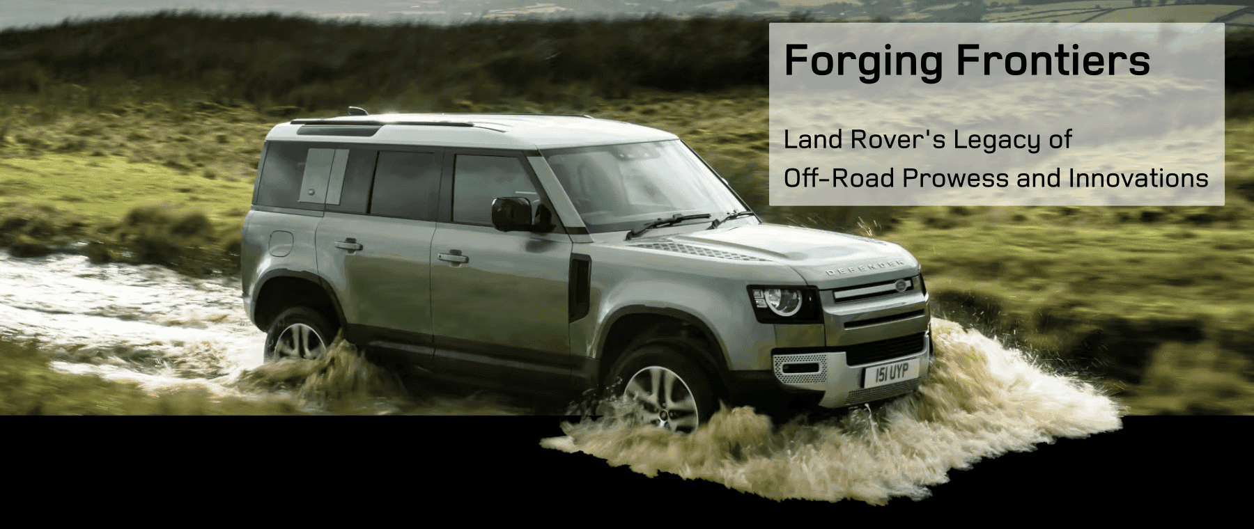 Forging Frontiers: Land Rover's Legacy of Off-Road Prowess and Innovation