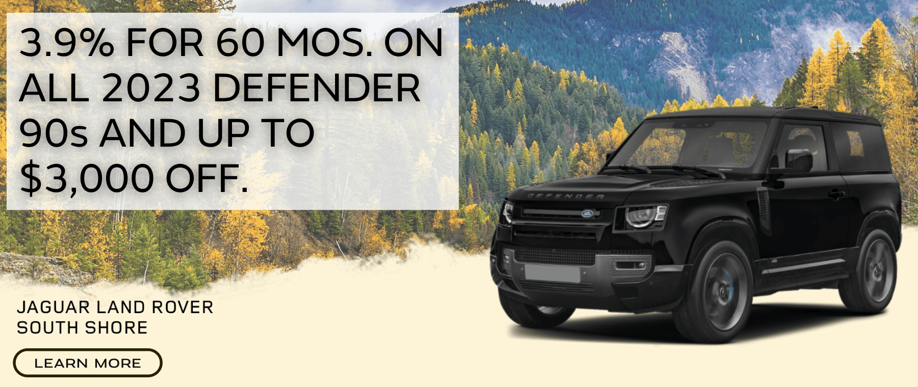 3.9% For 60 Months on all 2023 Defenders and up to $3000 off Defender 90s