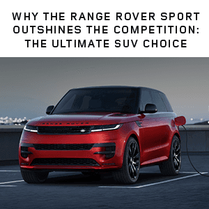 Why the Range Rover Sport Outshines the Competition: The Ultimate SUV ...