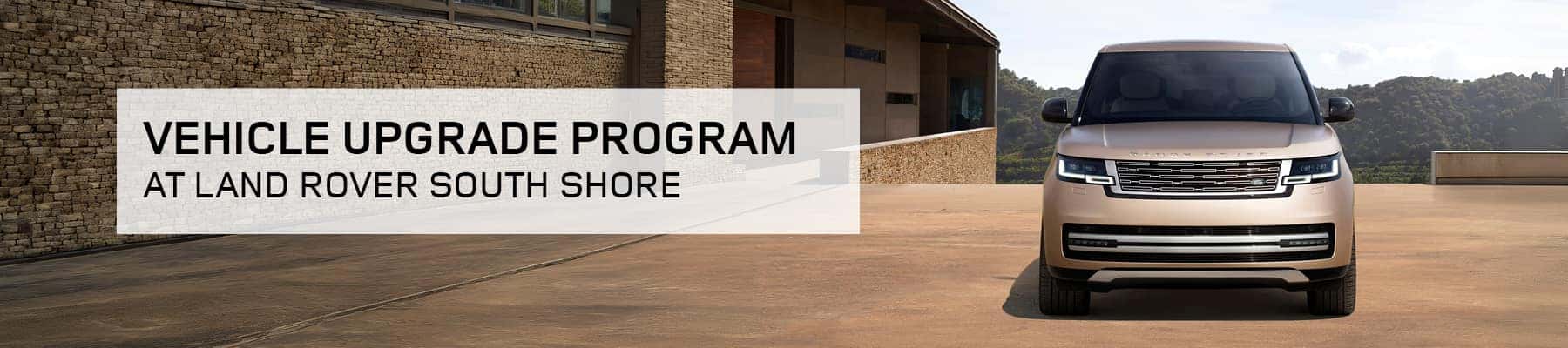 Vehicle Upgrade Program at Land Rover South Shore