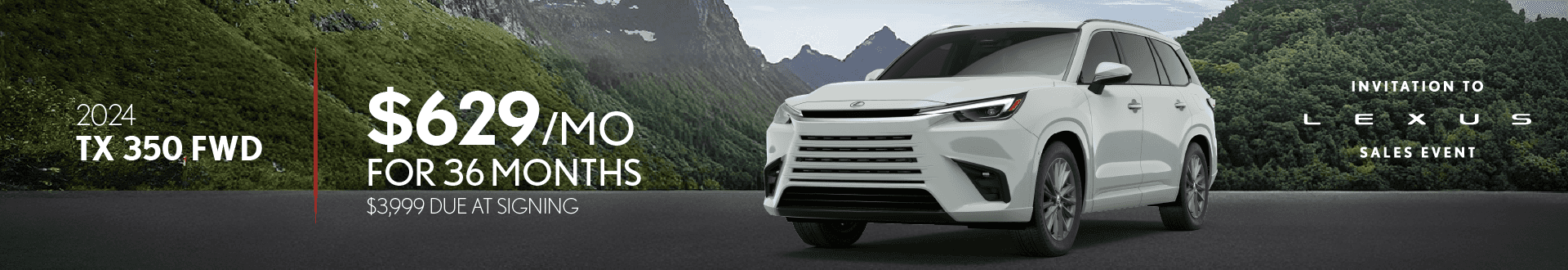 2024 TX 350 FWD $629 per month 36 months $3,999 due at signing