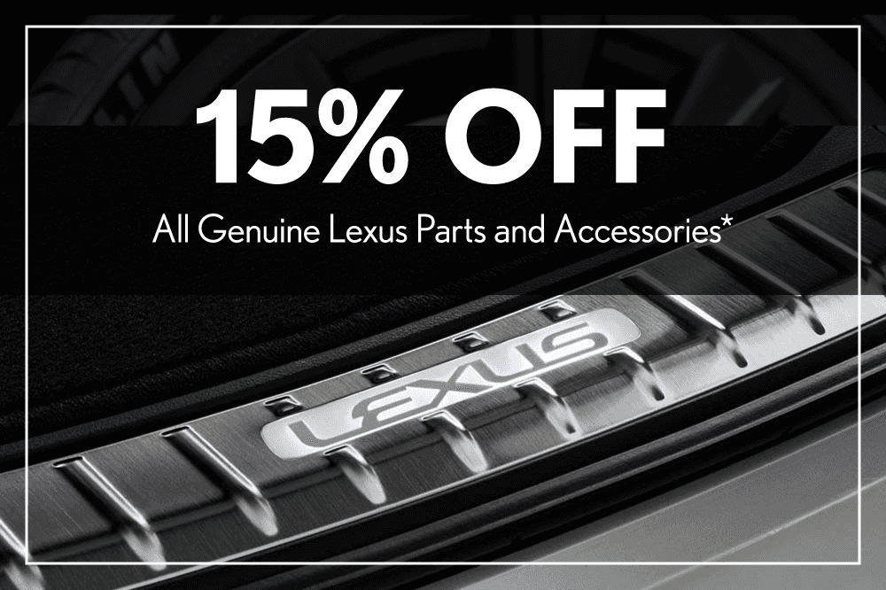 15% off All Genuine Lexus Parts and Accessories IN STORE COUPON ONLY