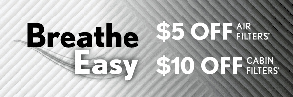 $5 Off Air Filter and $10 off a Cabin Filters