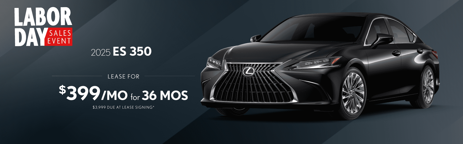 2025 ES 350 $399 per month 36 months $3,999 due at signing