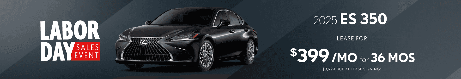 2025 ES 350 $399 per month 36 months $3,999 due at signing