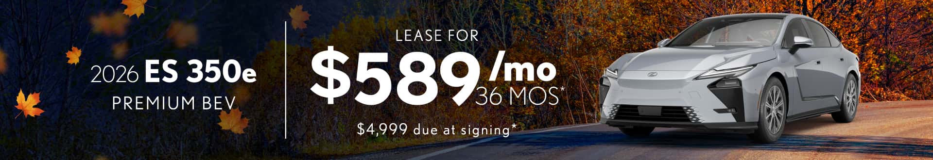 2026 Lexus ES 350e Preimum BEV: Lease for $589/month for 36 months*