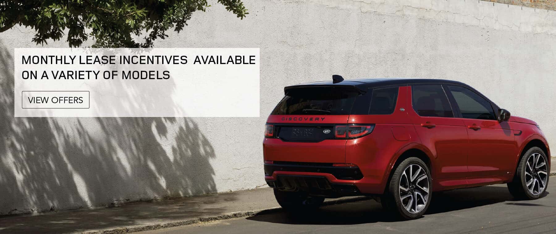 MONTHLY LEASE INCENTIVES AVAILABLE ON A VARIETY OF MODELS