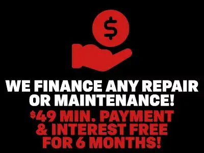 We Finance Any Repair Or Maintenance!