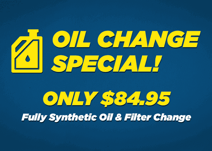 Oil Change Special Fully Synthetic oil and filter change starting at $84.95