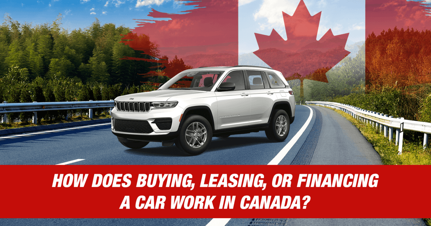 How Does Buying, Leasing, or Financing a Car Work in Canada? What New