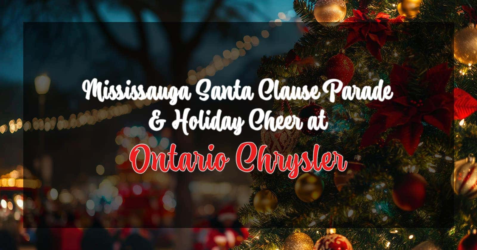 Mississauga Santa Claus Parade & Holiday Cheer at Ontario Chrysler