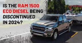 Is the Ram 1500 EcoDiesel Being Discontinued in 2024