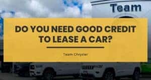 do you need a credit score to lease a car